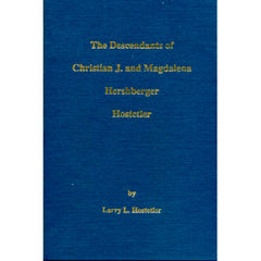 The Descendants of Christian J. and Magdalena (Hershberger) Hostetler - Larry L. Hostetler
