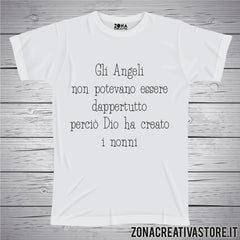 T-shirt con frasi sui nonni GLI ANGELI NON POTEVANO ESSERE DAPPERTUTTO PERCIO' DIO HA CREATO I NONNI