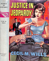 "Justice In Jeopardy" 1961 WILLS, Cecil M. (SOLD)