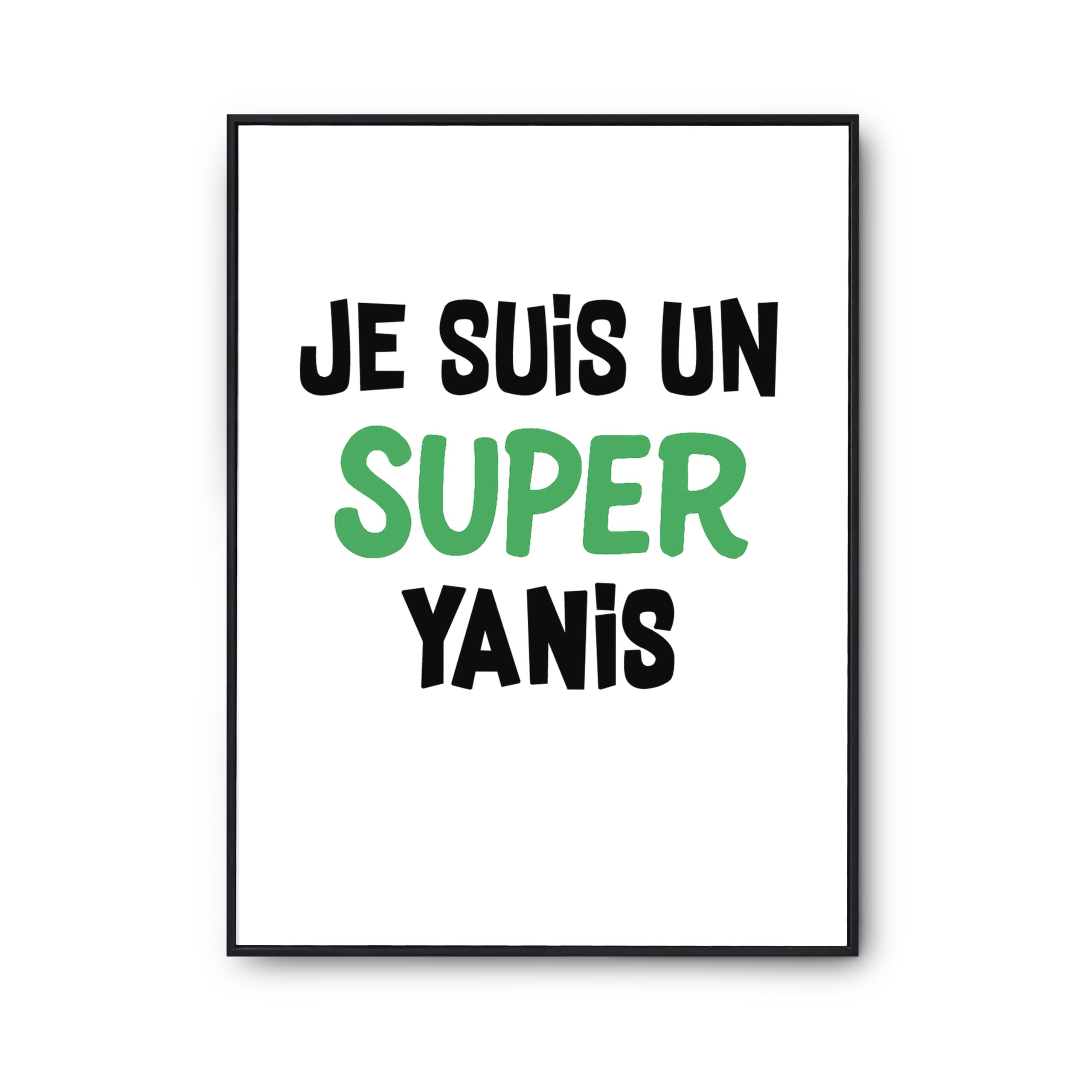 Affiche Un Super Yanis 2 - Poster - Imprimé en France, Cadeau Humour décoration Murale Poster Citation Anniversaire