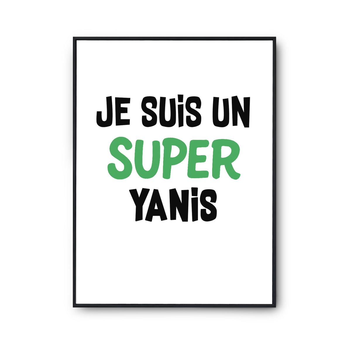 Affiche Un Super Yanis 2 - Poster - Imprimé en France, Cadeau Humour décoration Murale Poster Citation Anniversaire