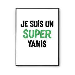 Affiche Un Super Yanis 2 - Poster - Imprimé en France, Cadeau Humour décoration Murale Poster Citation Anniversaire