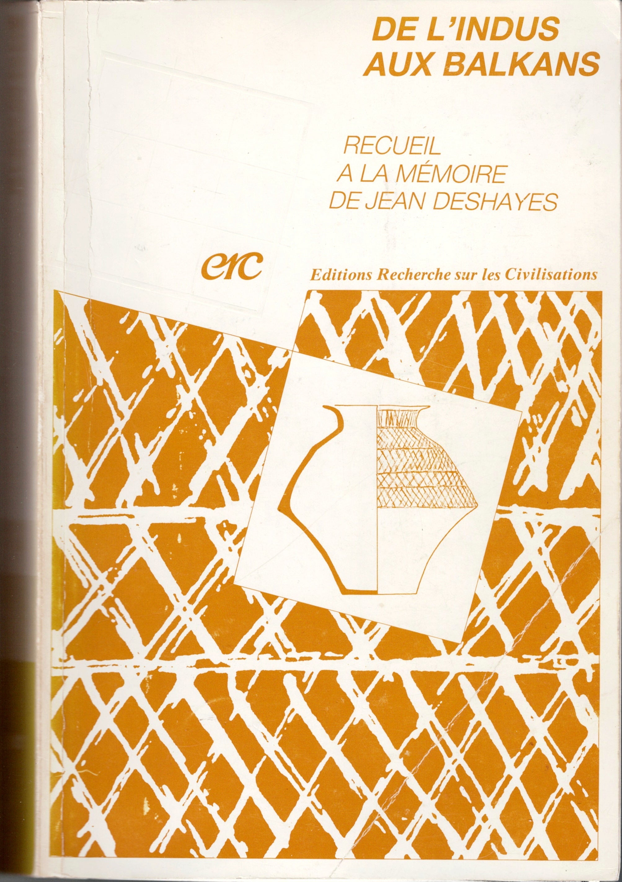 From the Indus to the Balkans. Collection in memory of Jean Deshayes.
