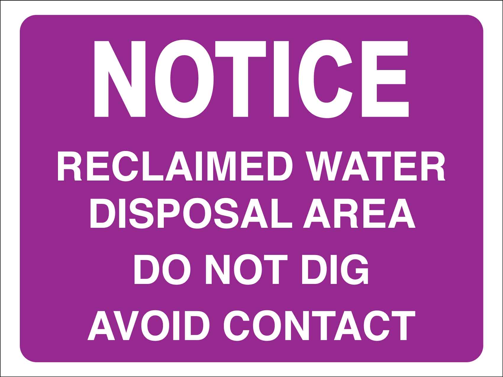 Notice Reclaimed Water Disposal Area Sign - New Signs